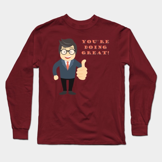 You're Doing Great! - On the Back of Long Sleeve T-Shirt by ShineYourLight